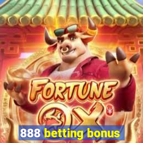 888 betting bonus