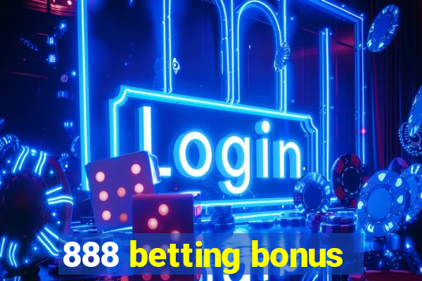 888 betting bonus