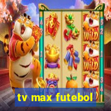 tv max futebol