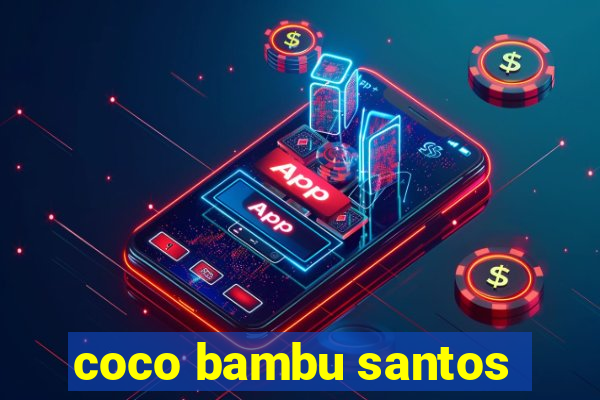 coco bambu santos