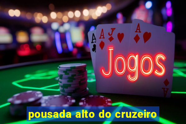 pousada alto do cruzeiro