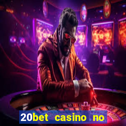 20bet casino no deposit bonus code