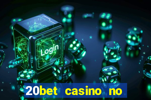 20bet casino no deposit bonus code