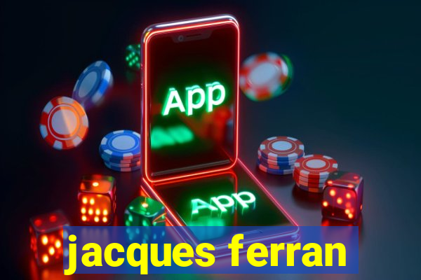 jacques ferran