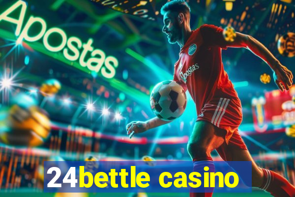 24bettle casino