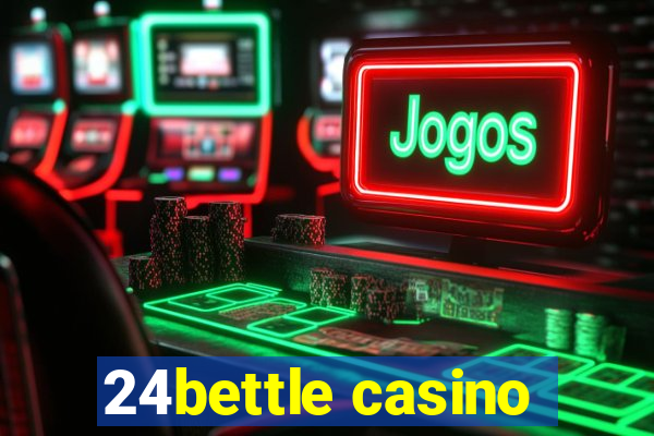 24bettle casino