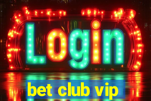 bet club vip