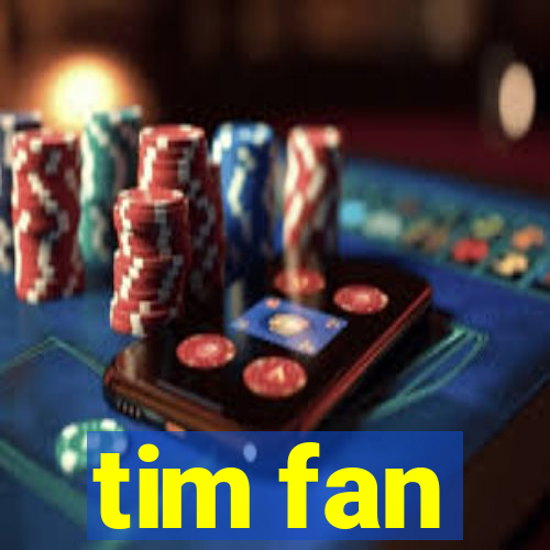 tim fan