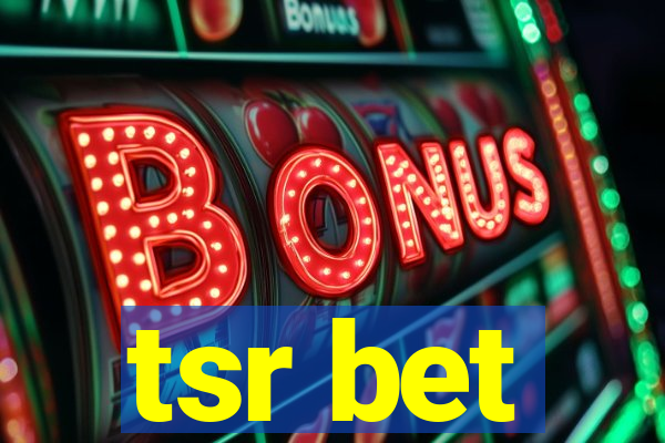 tsr bet