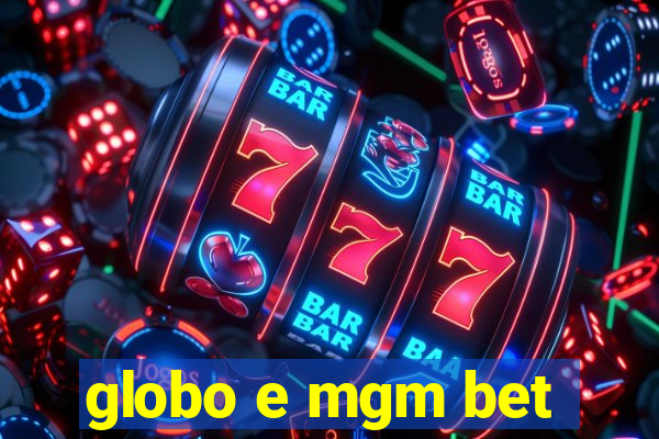 globo e mgm bet