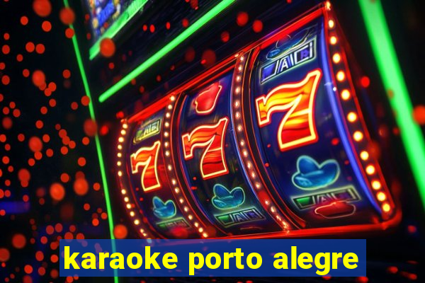 karaoke porto alegre