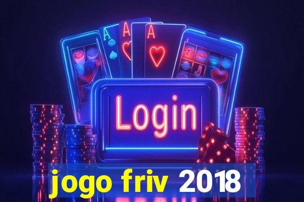 jogo friv 2018