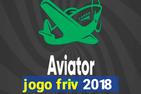 jogo friv 2018