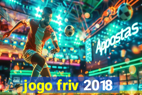 jogo friv 2018