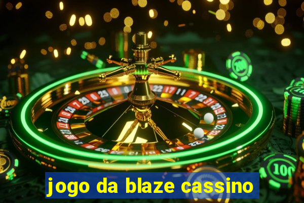 jogo da blaze cassino