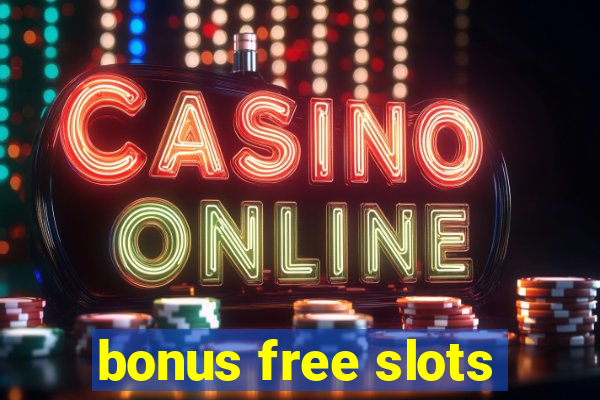 bonus free slots