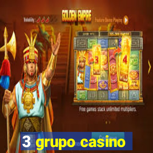 3 grupo casino