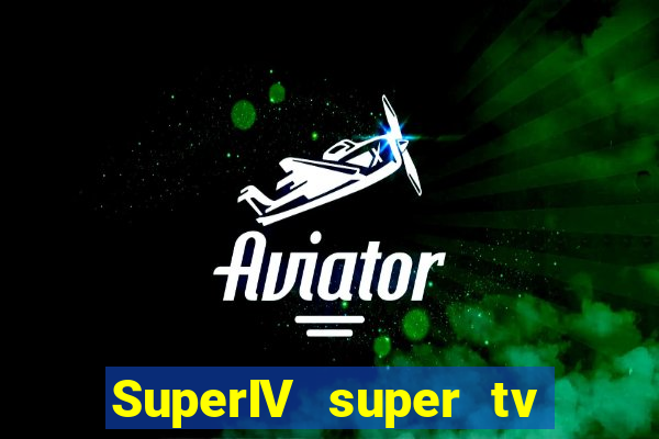 SuperIV super tv ao vivo super tv ao vivo rede tv