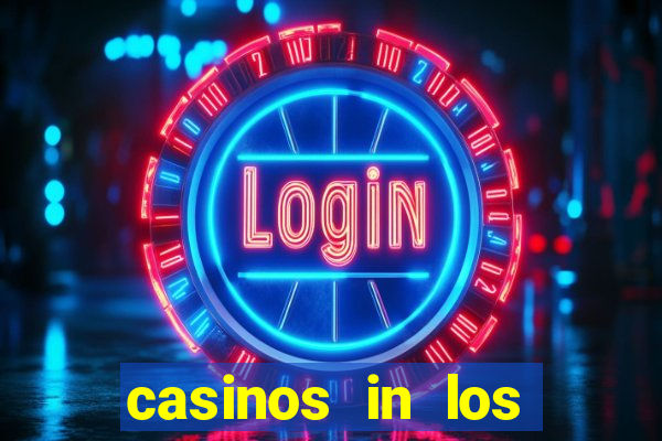 casinos in los angeles california