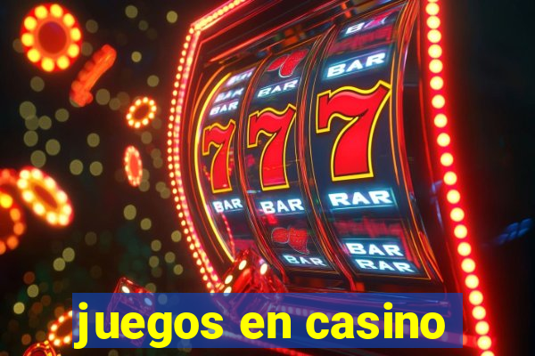 juegos en casino