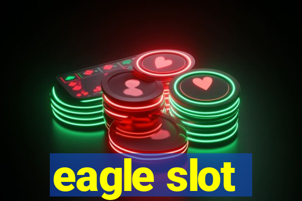 eagle slot