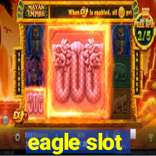 eagle slot