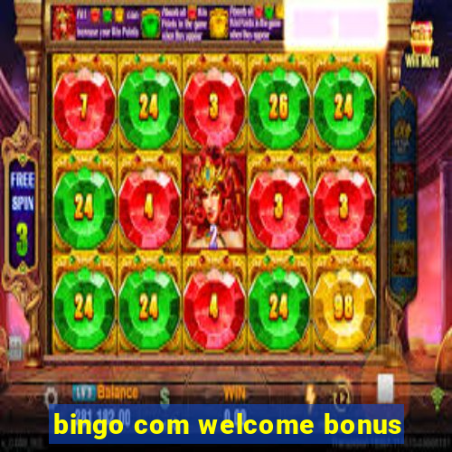 bingo com welcome bonus