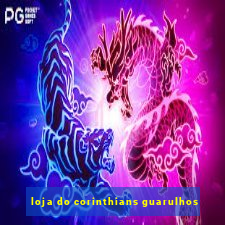 loja do corinthians guarulhos