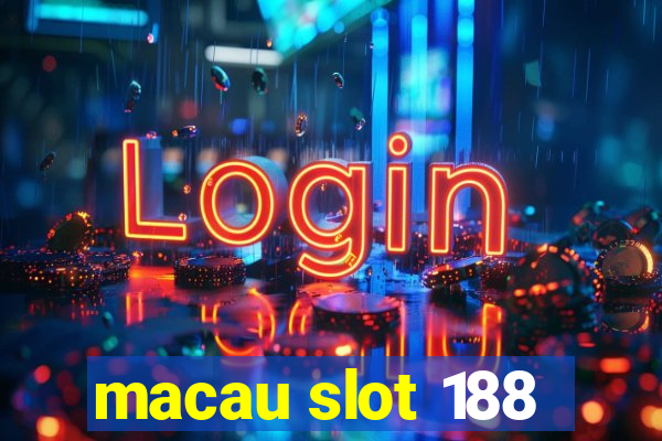 macau slot 188