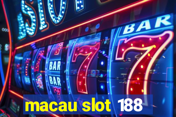 macau slot 188