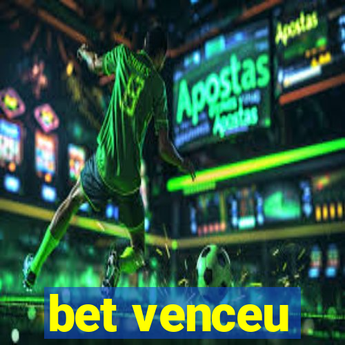 bet venceu