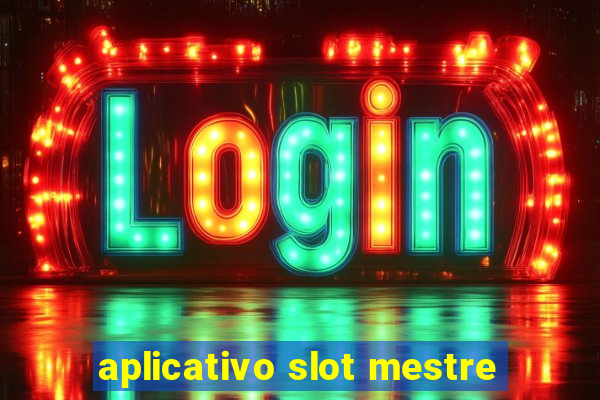 aplicativo slot mestre