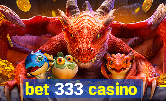 bet 333 casino