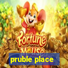 pruble place