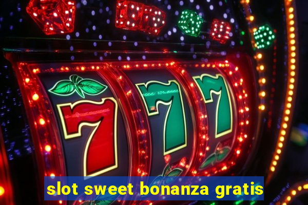 slot sweet bonanza gratis