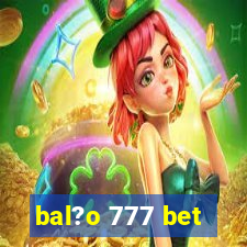 bal?o 777 bet