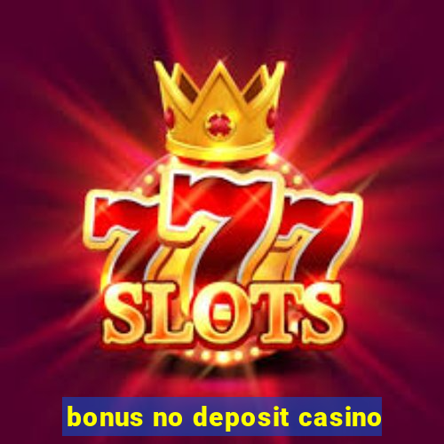 bonus no deposit casino