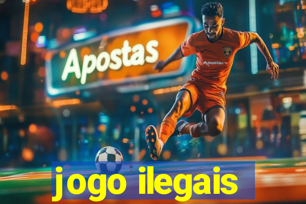 jogo ilegais