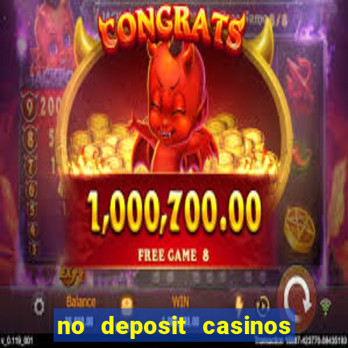 no deposit casinos with bonus codes