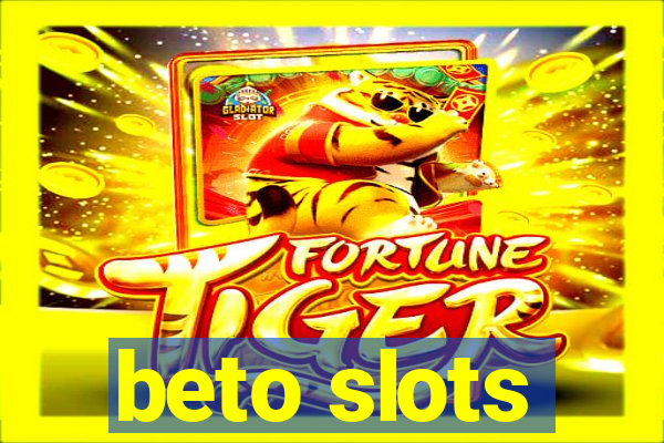 beto slots