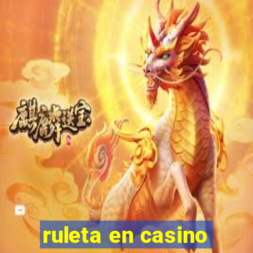 ruleta en casino