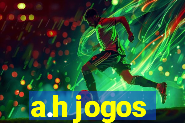 a.h jogos