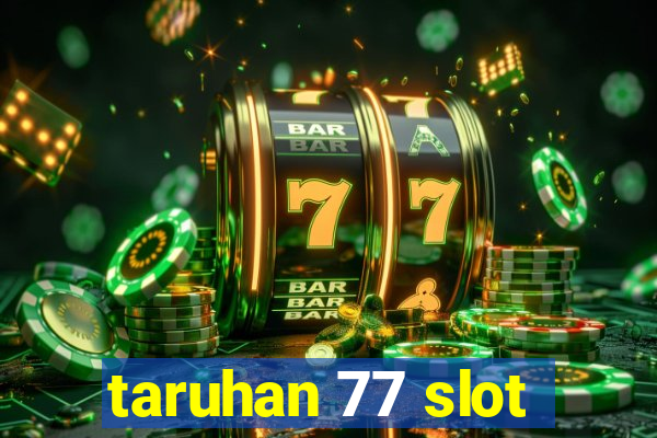 taruhan 77 slot