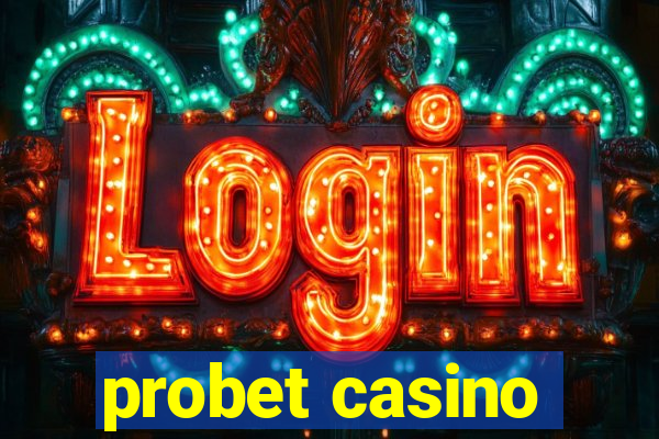 probet casino