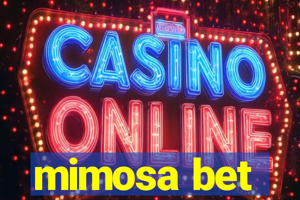 mimosa bet