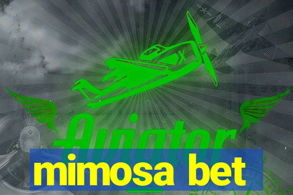 mimosa bet