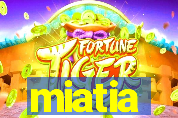 miatia