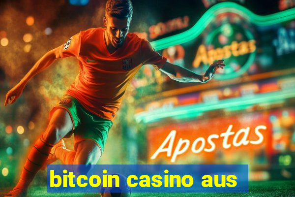 bitcoin casino aus