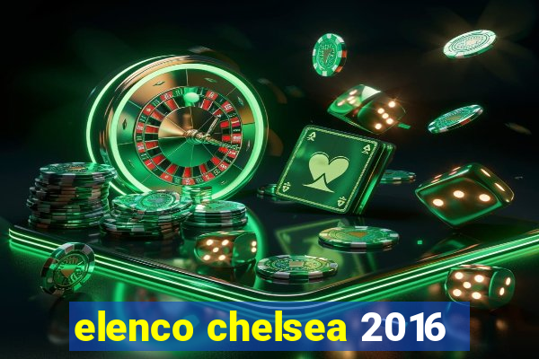 elenco chelsea 2016