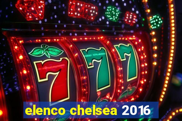 elenco chelsea 2016